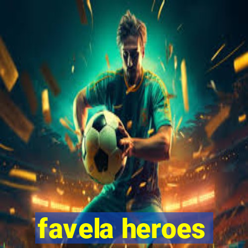 favela heroes